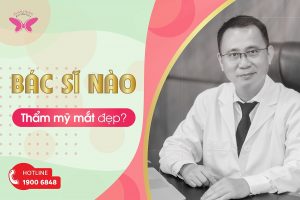 Bác sĩ thẩm mỹ mắt giỏi