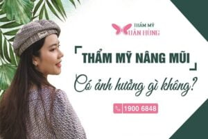 nâng mũi có ảnh hưởng gì không