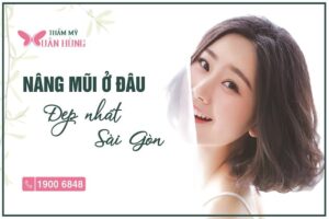 nâng mũi ở đâu đẹp nhất Sài Gòn